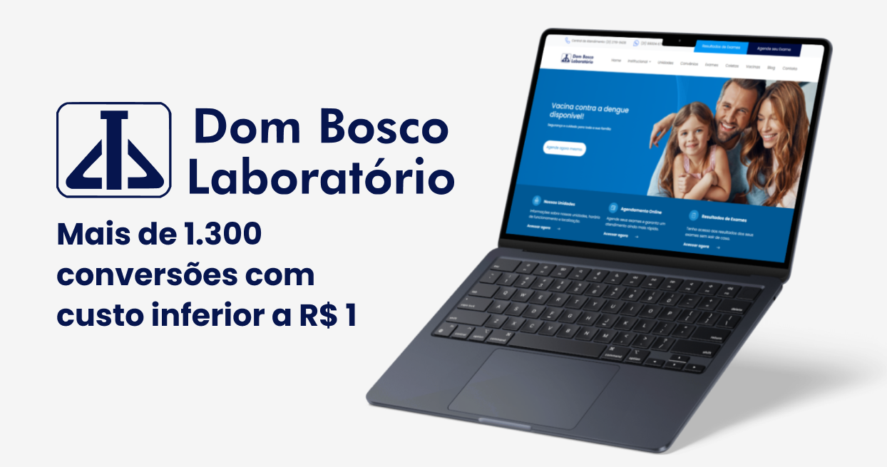 Mais de 1.300 conversões com custo inferior a R$ 1: o sucesso do Laboratório Dom Bosco com estratégias digitais exclusivas