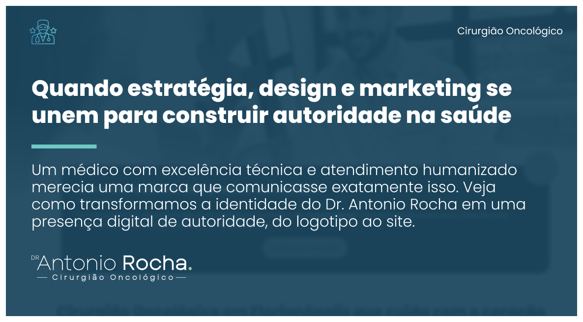 O Dr. Antonio Rocha já era reconhecido por quem o conhecia. O desafio era fazer essa reputação chegar a quem ainda não o encontrou. Com identidade visual estratégica, site otimizado e posicionamento claro, construímos uma marca médica sólida, coerente e preparada para crescer.