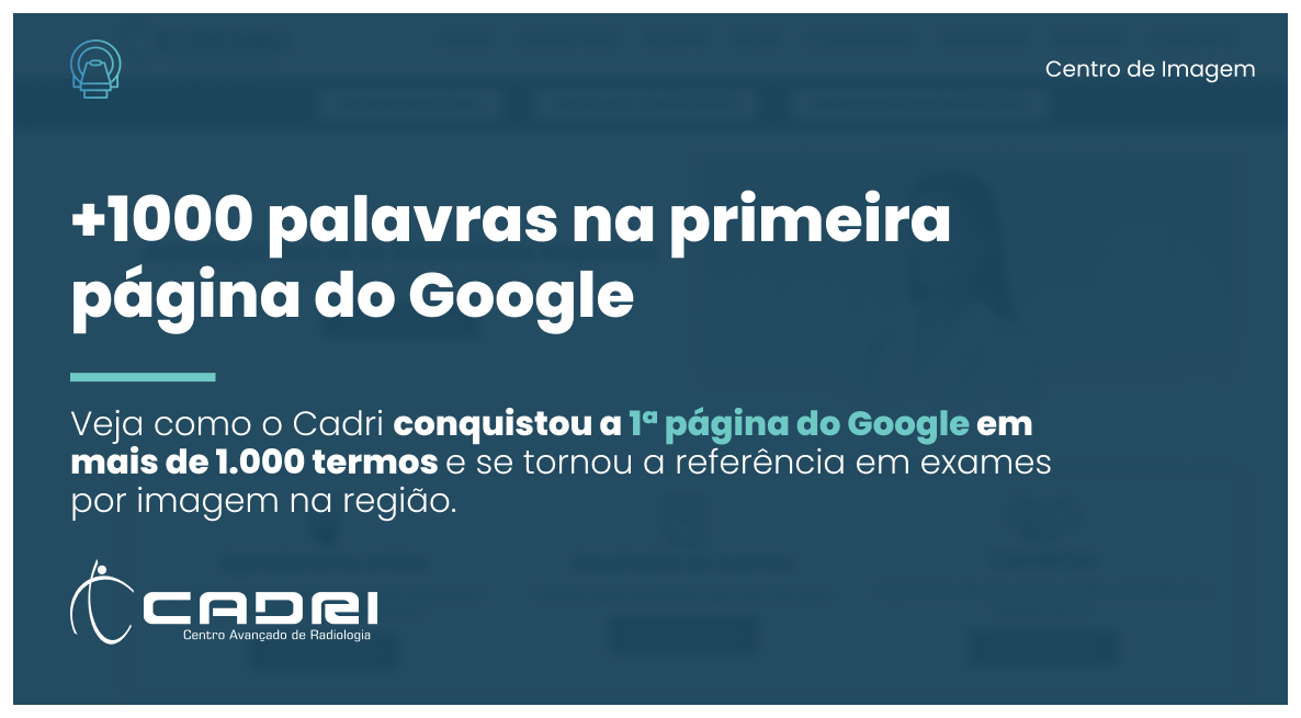 Desde 2008 referência em exames por imagem em Presidente Prudente, o Cadri construiu sua reputação no atendimento de qualidade. O desafio era fazer essa reputação chegar a quem ainda não o conhecia. E foi aí que a estratégia digital mudou o jogo.